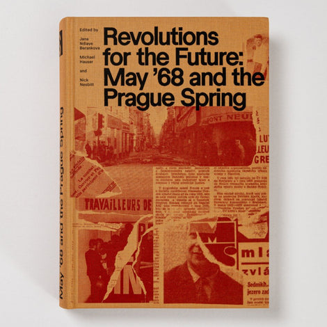 Revolutions for the Future: May &#39;68 and the Prague Spring