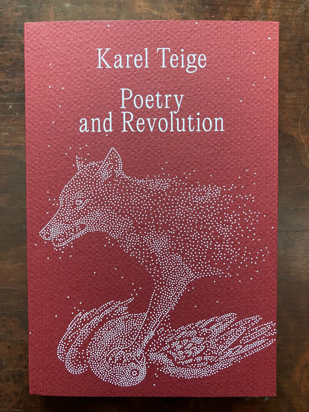 Karel Teige, Poetry and Revolution