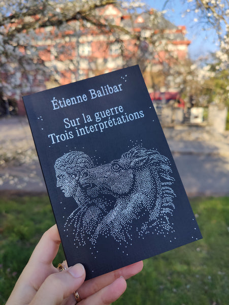 Étienne Balibar, Sur la guerre – Trois interprétations