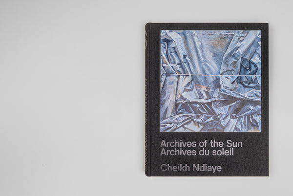 Cheikh Ndiaye, Archives of the Sun / Archives du soleil